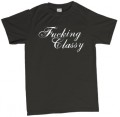 Classy tshirt, this t-shirt contains a bad language