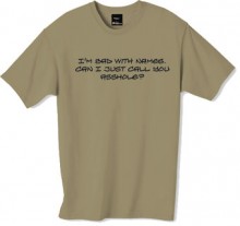 Im bad with names t shirt