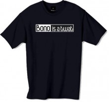 Bono is a twat tshirt