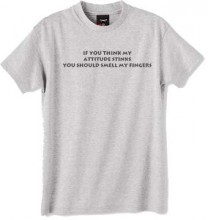 If you think my attitude stinks tshirt