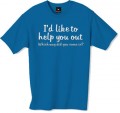 Id like to help you out tshirt