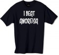 I Beat Anorexia t-shirt.  This funny tshirt is best suited to those of us who are of the slightly larger build, looks even funnier when this funny t shirt is worn by a 5XL person