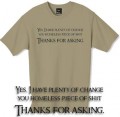 Yes I have plenty of change t shirt