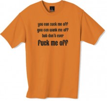 f**k me off tshirt